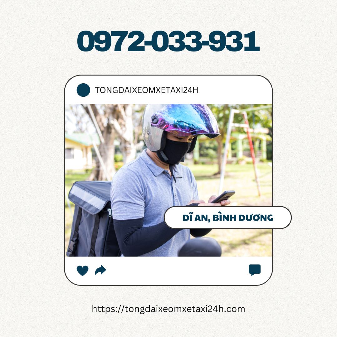 Đặt Xe Ôm Dĩ An Giá Rẻ – Gọi Ngay Hotline 0972033931